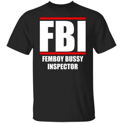 Femboy bussy inspector shirt $19.95