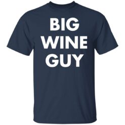Big wine guy sweatshirt $19.95