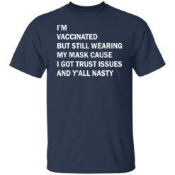 I’m vaccinated but still wearing my mask shirt $19.95