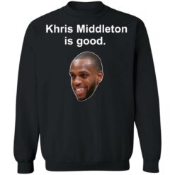 Khris Middleton is good shirt $19.95