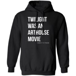 Twilight was an arthouse movie shirt $19.95