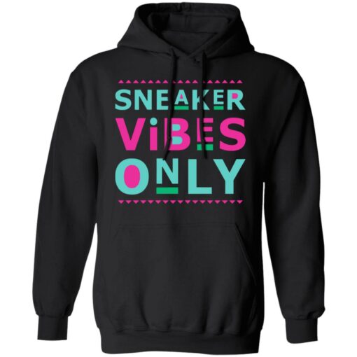 Sneaker vibes only shirt $19.95