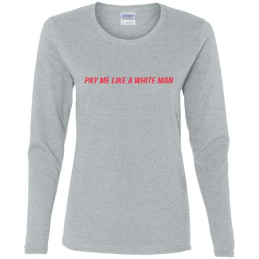 Pay me like a white man shirt $23.95