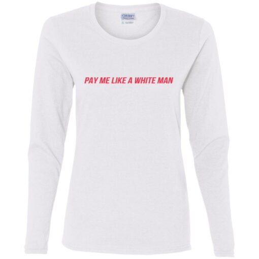 Pay me like a white man shirt $23.95