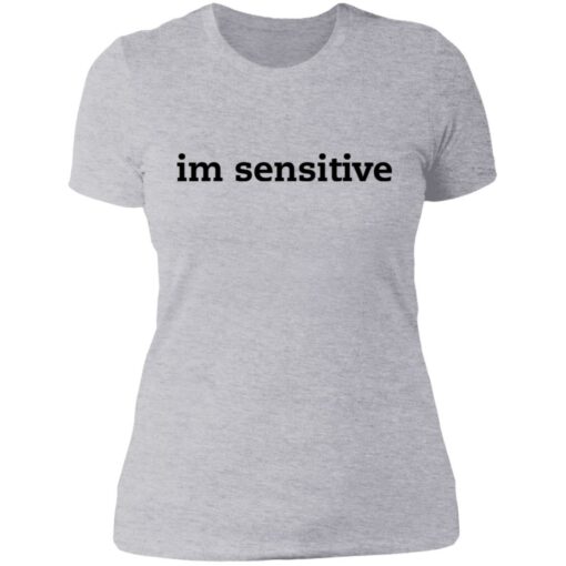 Im sensitive sweatshirt $19.95