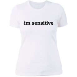Im sensitive sweatshirt $19.95