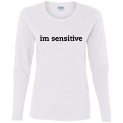 Im sensitive sweatshirt $19.95