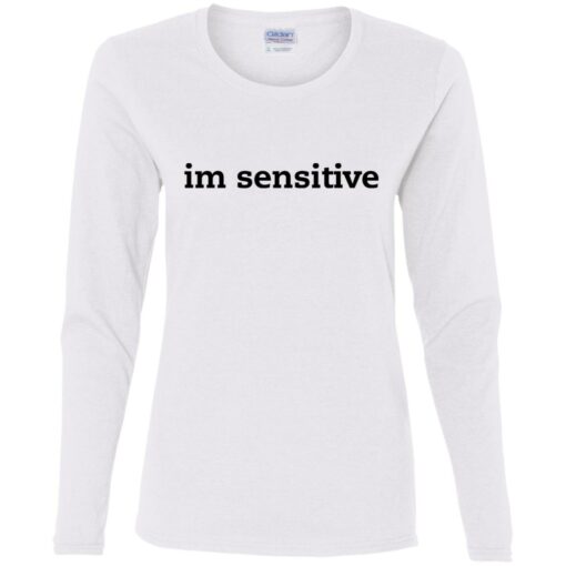 Im sensitive sweatshirt $19.95