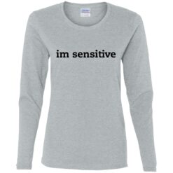 Im sensitive sweatshirt $19.95