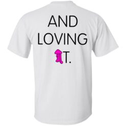 Big dick is back outside and loving it shirt $25.95