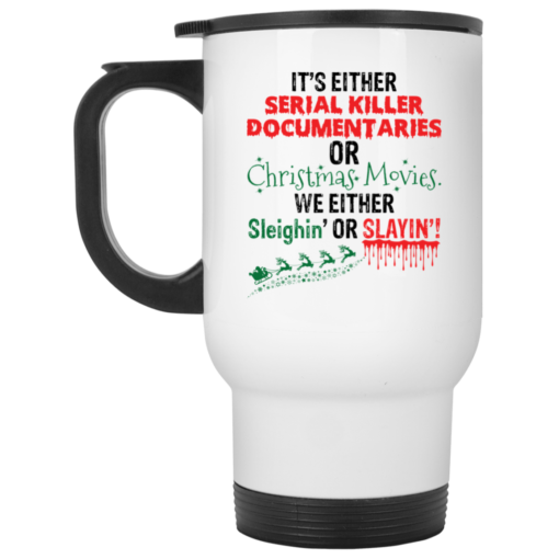 It's either serial killer document aries or Christmas movies mug $16.95