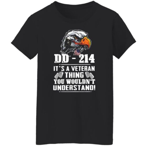 DD 214 it's a veteran thing you wouldn't understand shirt $19.95