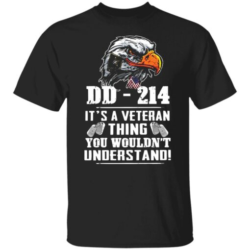 DD 214 it's a veteran thing you wouldn't understand shirt $19.95