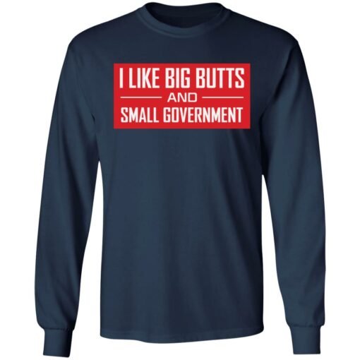 I like big butts and small government shirt $19.95
