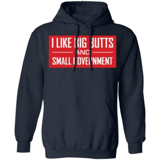 I like big butts and small government shirt $19.95