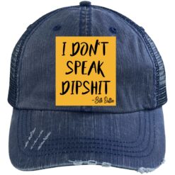 I don't speak dipshit hat, cap $24.95