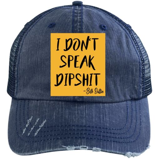 I don't speak dipshit hat, cap $24.95