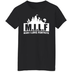 Man I love Fortnite shirt $19.95