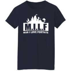 Man I love Fortnite shirt $19.95