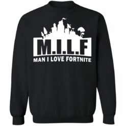 Man I love Fortnite shirt $19.95