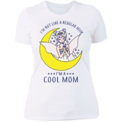 I’m not like a regular mom I'm a cool mom sailor moon shirt $19.95