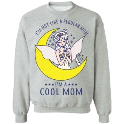 I’m not like a regular mom I'm a cool mom sailor moon shirt $19.95