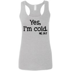 Yes I'm Cold shirt $19.95