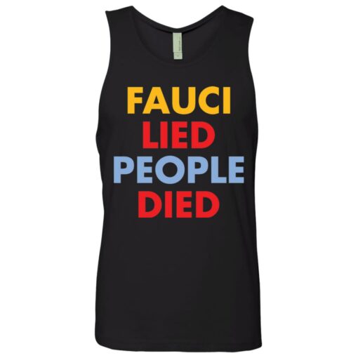 Fauci Lied people died shirt $19.95