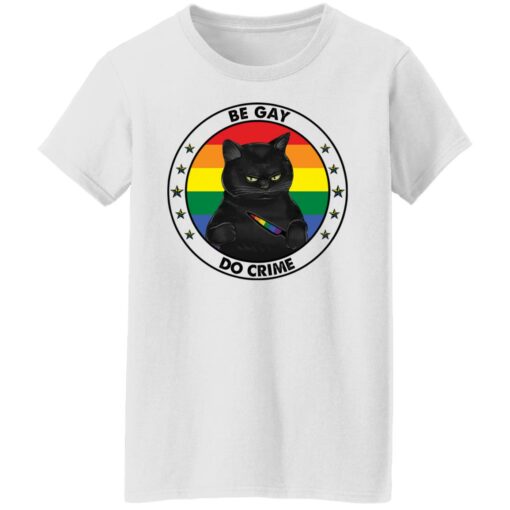 Pride LGBT black cat be gay do crime shirt $19.95
