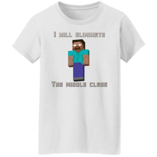 I will eliminate the middle class herobrine shirt $19.95