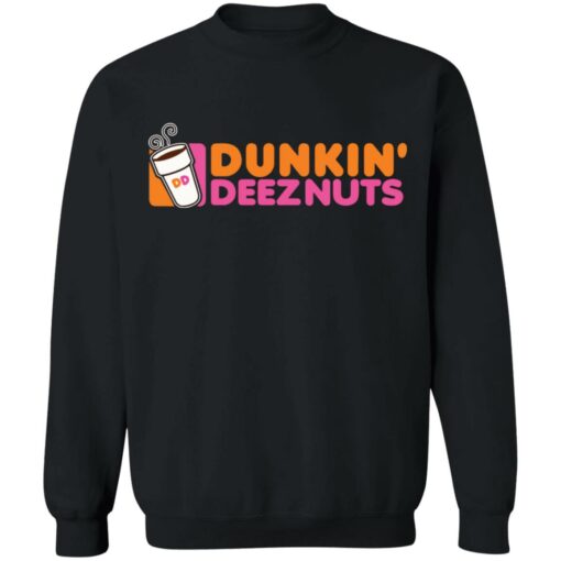 Dunkin deez nuts shirt $19.95