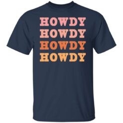 Howdy Howdy shirt $19.95