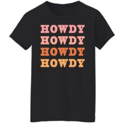 Howdy Howdy shirt $19.95