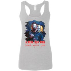 Michael Myers a real man will chase after you shirt $19.95