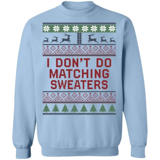 I don’t do matching sweaters Christmas sweater $19.95 redirect08052021060822 10