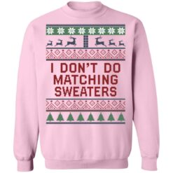 I don’t do matching sweaters Christmas sweater $19.95 redirect08052021060822 11