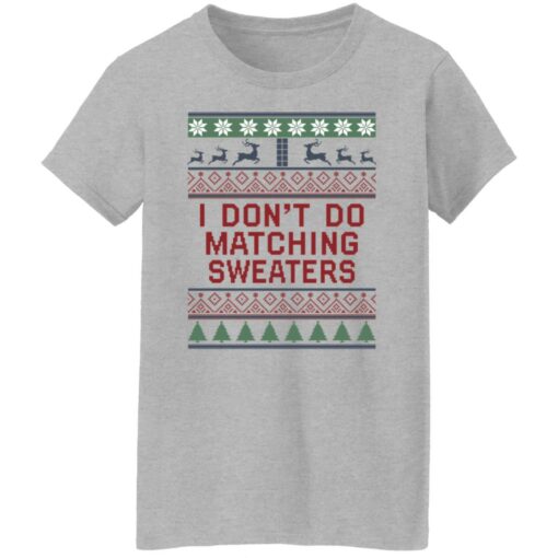 I don’t do matching sweaters Christmas sweater $19.95 redirect08052021060822 3