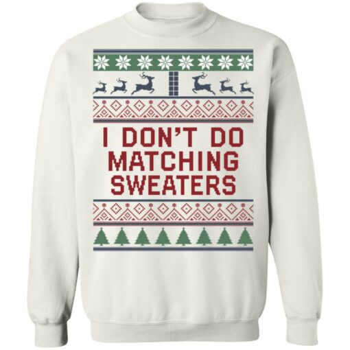 I don’t do matching sweaters Christmas sweater $19.95 redirect08052021060822 9