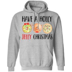 Have a holly jelly Christmas sweater $19.95 redirect08062021040816 6