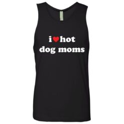 I love hot dog moms shirt $19.95