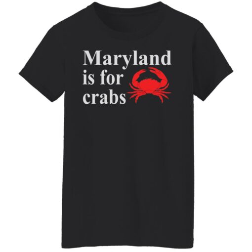 Maryland is for crabs shirt $19.95