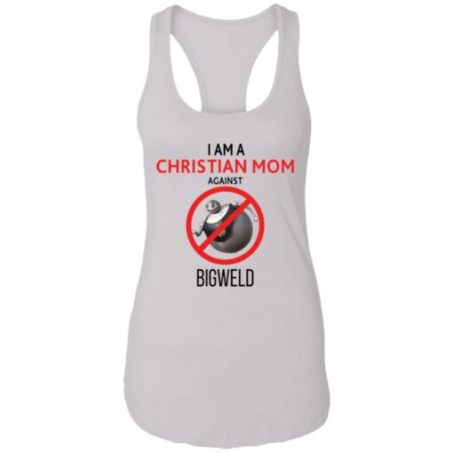 I am a Christian Mom against Bigweld shirt $19.95
