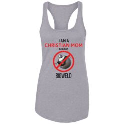 I am a Christian Mom against Bigweld shirt $19.95