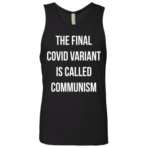 The final covid variant is called communism shirt $19.95