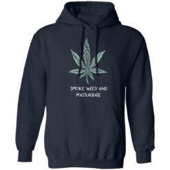 Smoke weed and masturbate shirt $19.95
