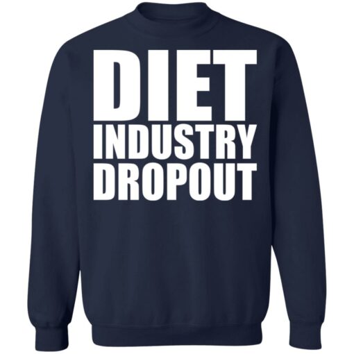 Diet industry dropout shirt $19.95