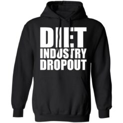 Diet industry dropout shirt $19.95