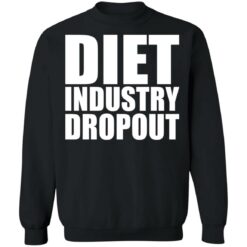 Diet industry dropout shirt $19.95