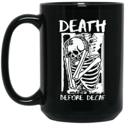 Skeleton death before decaf mug $15.99