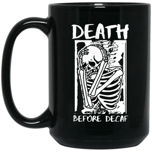 Skeleton death before decaf mug $15.99